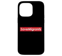 Sauvez Les migrants Sauvez Tous Les Immigrants Coque pour iPhone 14 Pro Max