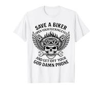 Sauvez Un Motard - Ouvrez Vos Yeux et retirez Votre téléphone T-Shirt