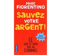 Sauvez votre argent !: LE guide de survie pour vos économies