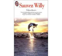 Sauvez willy: - EDITION ILLUSTREE