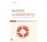 Sauvons La Démocratie ! - Lettre Ouverte Aux Femmes Et Hommes Politiques De Notre Temps