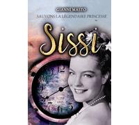 SAUVONS LA LÉGENDAIRE PRINCESSE SISSI