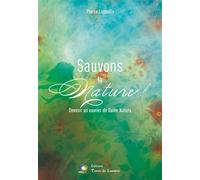 SAUVONS LA NATURE - Devenir un ouvrier de Dame Natura - Pierre Lassalle - Terre De Lumiere - broché - Essai