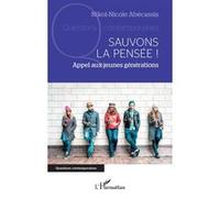 Nicole-Nikol Abécassis – Sauvons la pensée ! – Appel aux jeunes générations – Broché – L'Harmattan