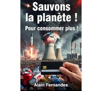 Sauvons la planète ! Pour consommer plus !