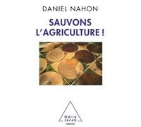 Sauvons l'agriculture ! - Daniel Nahon - Odile Jacob - broché - Etude