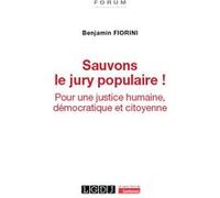Sauvons le jury populaire ! Benjamin Fiorini (Auteur)