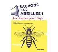 Sauvons les abeilles ! Les 10 actions pour (ré)agir !