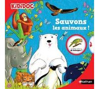 Sauvons les animaux ! Florian Kirchner (Auteur), Rémi Saillard (Illustration)