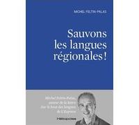 Sauvons les langues régionales ! Michel Feltin-Palas (Auteur)