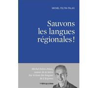 Sauvons les langues régionales ! - Michel Feltin-Palas - Heliopoles - broché - Méthode de langue