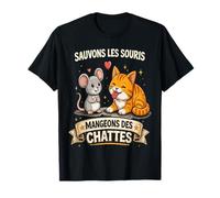 Sauvons Les Souris Mangeons des Chattes Humour Chat T-Shirt