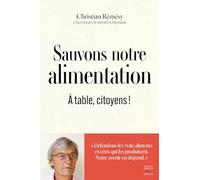Sauvons notre alimentation: À table, citoyens !