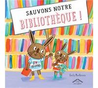 Sauvons notre bibliothèque ! Emily MacKenzie (Auteur), Claire Romerowski (Traduction)