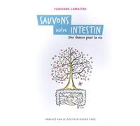 Sauvons notre intestin: Une chance pour la vie