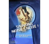 Sauvons notre laïcité ! Essai sur la crise musulmane en France - Henri Roure - Auteurs D'aujourd'hui - broché - Essai