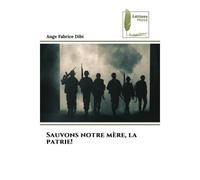 Sauvons notre mère, la patrie! - Ange-Fabrice Dibi - Muse Editions - Poche - Roman