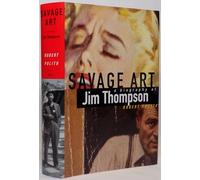 Savage Art: A Biography of Jim Thompson