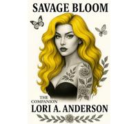 Savage Bloom: The Companion