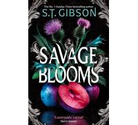 Savage Blooms the decadently sinister and deliciously erotic fantasy romance - S.T. Gibson - Orbit - ebook (ePub) - Livre