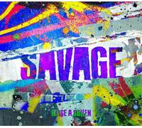 SAVAGE【Blu-ray付生産限定盤】