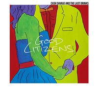 Savage, Cash & the Last Drinks - Good Citizens [Import]