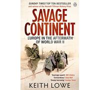 Savage Continent: Europe in the Aftermath of World War II