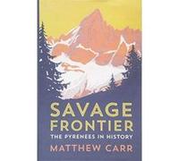 Savage Frontier: The Pyrenees in History - [Version Originale] Inconnu (Auteur)