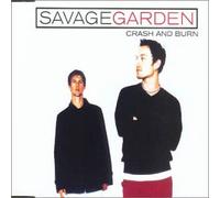 SAVAGE GARDEN - Crash & Burn Pt.1