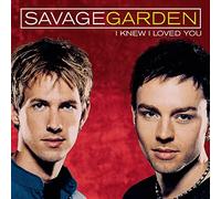Savage Garden - I Knew I Loved You / 2 Titres