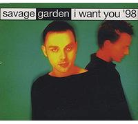 SAVAGE GARDEN - I Want You '98/2 Versions + to The Moon and Back
