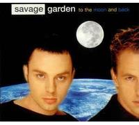 Savage Garden - to The Moon & Back