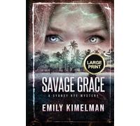Savage Grace: Sydney Rye Mysteries Large Print Edition