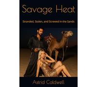 Savage Heat: Stranded, Stolen, and Screwed in the Sands