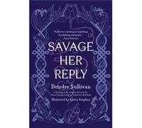 Savage Her Reply KPMGCBI Book of the Year 2021 by Deirdre Sullivan Deirdre Sullivan (Auteur)