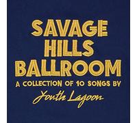 Youth Lagoon – Savage Hills Ballroom – Import (The Orchard)