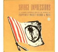 Savage Impressions: An Aesthetic Expedition Through the Archives of Independent Project Records & Press