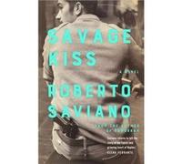 Savage Kiss Roberto Saviano (Auteur)