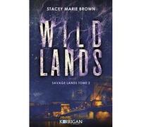 Savage Lands - Tome 2 - Wild Lands