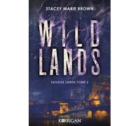 Savage Lands - Tome 2 - Wild Lands