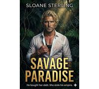 Savage Paradise The Southern King Saga, #1 - Sloane Sterling - Hearth House - ebook (ePub) - Livre