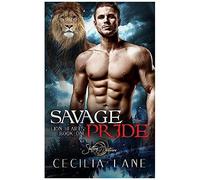 Savage Pride: A Shifting Destinies Lion Shifter Romance (Lion Hearts)