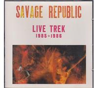 Savage Republic - Live Trek 1985-86 [Import]