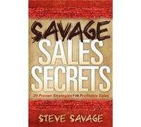 Savage Sales Secrets by Steve Savage Steve Savage (Auteur)