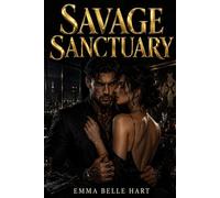 Savage Sanctuary: A Dark Irish Mob Syndicate Obsessive Protector Romance