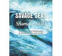 Savage Seas And Sfumato Skies: Painting Lyrical Landscapes In Brushstrokes And Words