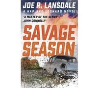 Savage Season Joe R Lansdale, (Auteur)
