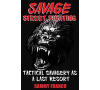Savage Street Fighting: Tactical Savagery as a Last Resort