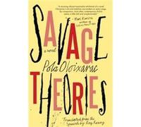 Savage Theories by Pola Oloixarac Inconnu (Auteur)