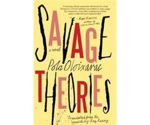Savage Theories by Pola Oloixarac Inconnu (Auteur)